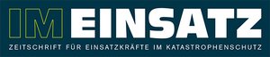 IM EINSATZ – Zeitschrift für Einsatzkräfte im Katastrophenschutz IM EINSATZ – Zeitschrift für Einsatzkräfte im Katastrophenschutz